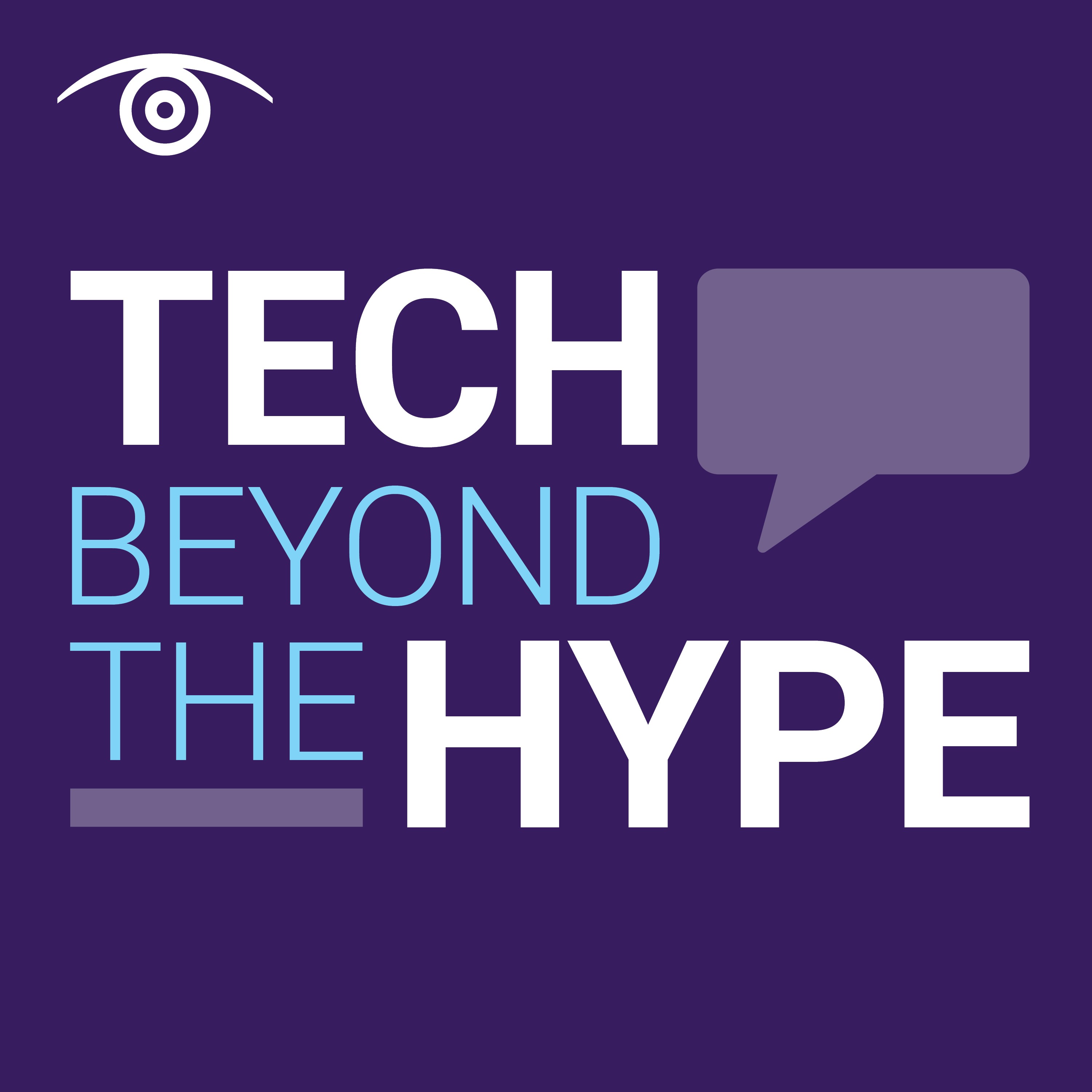 Tech Beyond the Hype