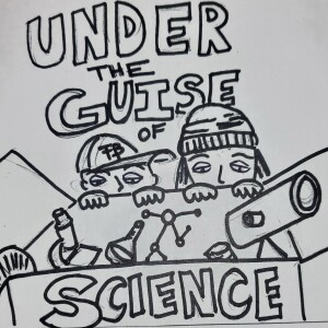 Under The Guise Of Science