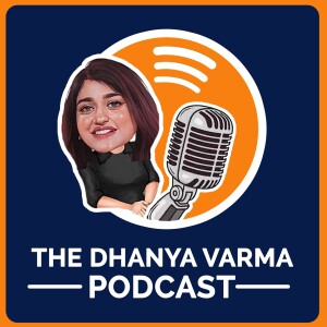 The Dhanya Varma Podcast