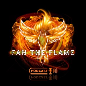 Fan the Flame Podcast