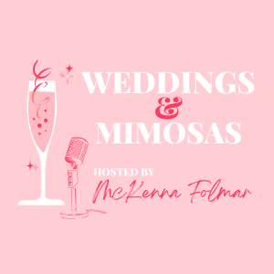 Weddings & Mimosas - Episode 1: It’s Me Hi!