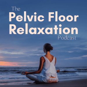 10 minute Pelvic Floor Relaxation Meditation