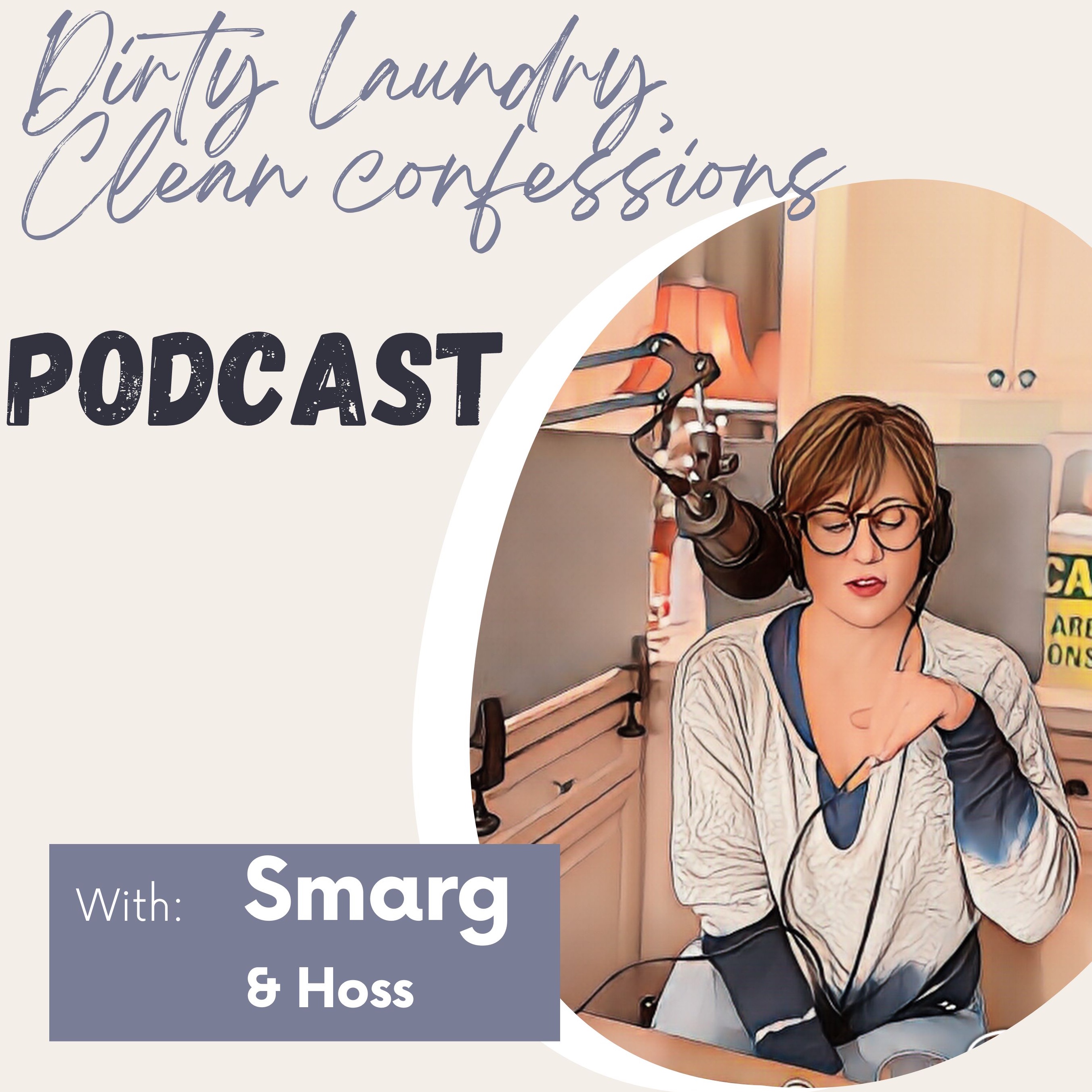 Dirty Laundry, Clean Confessions | Smarg & Hoss