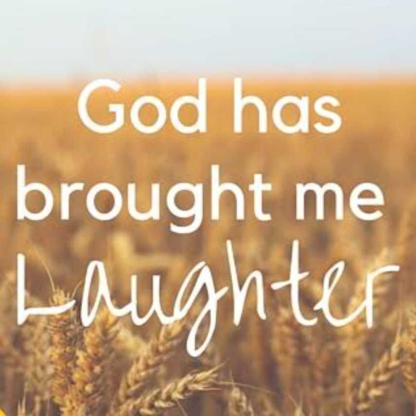 God has made me laugh