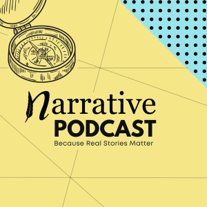 Ep. 50 Narratives: Because Every Story Matters