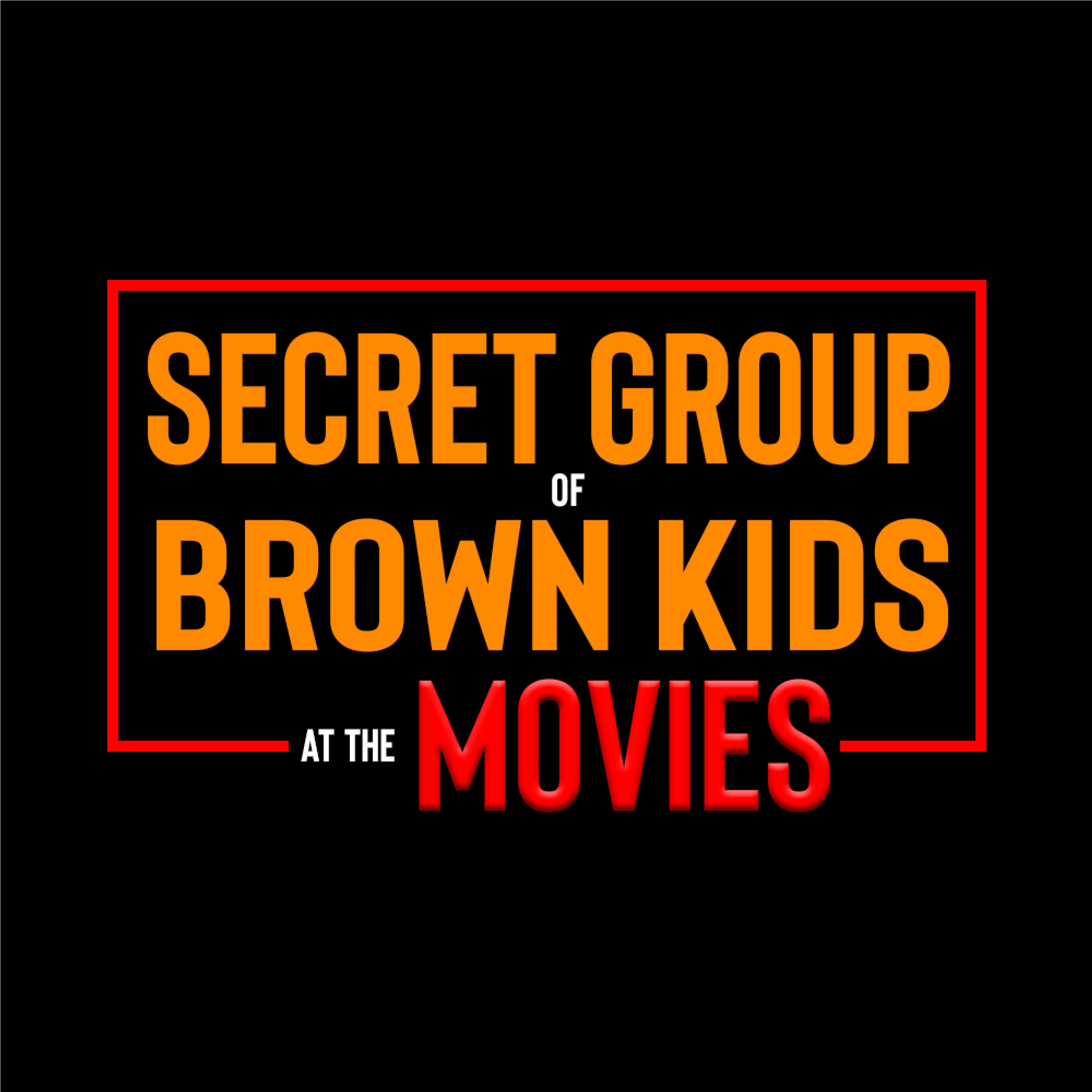 Secret Group of Brown Kids at the Movies