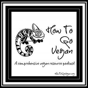 How To Go Vegan Podcast