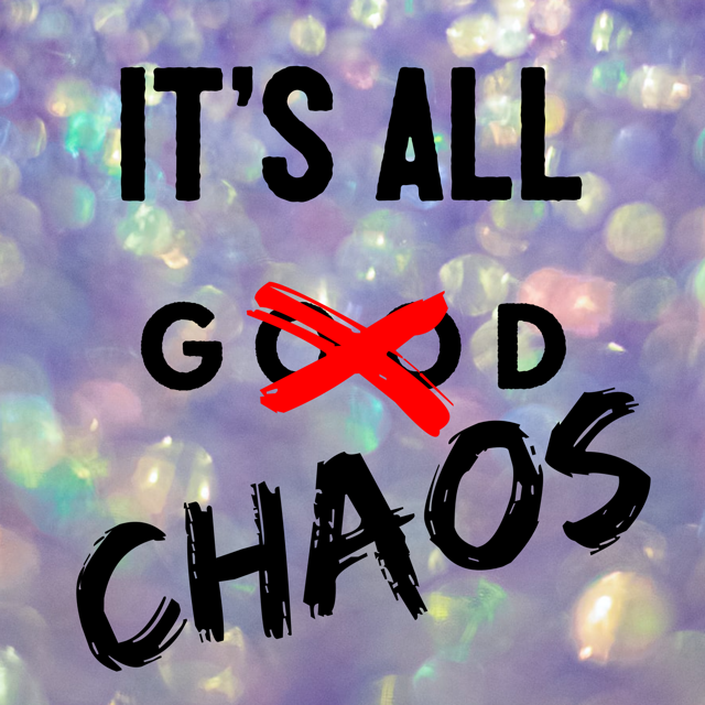 It‘s All Chaos