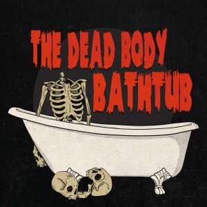 The Dead Body Bathtub