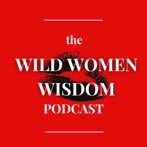 The Wild Women Wisdom