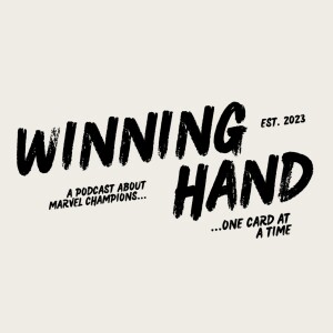 Winning Hand - A Marvel Champions Podcast