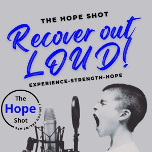 The Hope Shot - Recovery Podcast