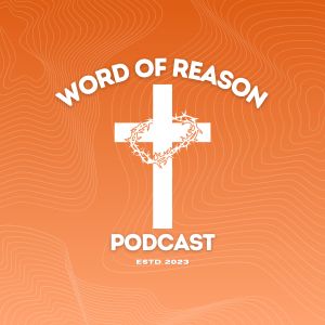 How To Understand And Read Gods Word/The True ”Fearing” Of God - Word Of Reason - #20