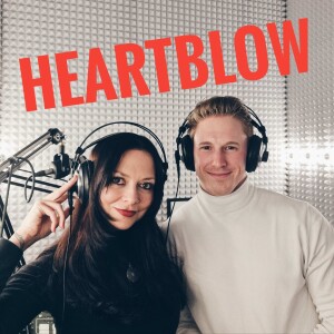 Heartblow - dein Podcast für Liebe, Sex & einfachSein