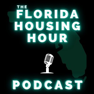 Episode 7 - Dillon Cook: The Florida Housing Hour Podcast