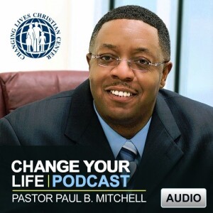 A Decision Will Change Your Position - Pastor Paul B. Mitchell