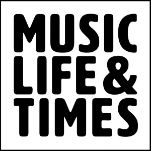 Music Life and Times