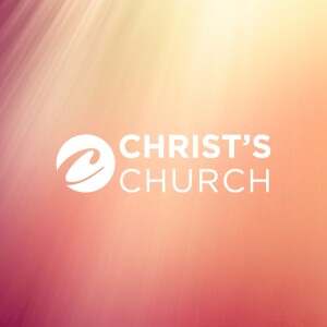 Christ’s Church Greenville Sermons