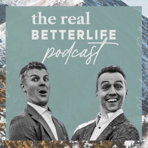 The Real BetterLife Podcast