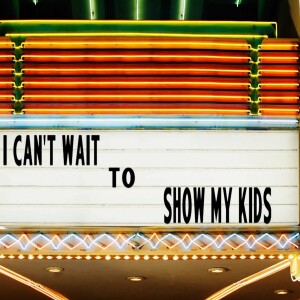 I Can’t Wait to Show My Kids