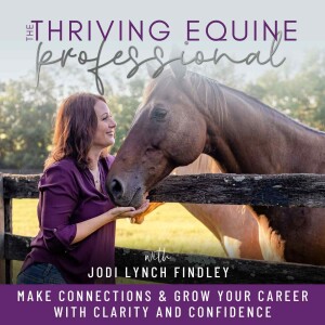 53 | Your Identity is Up To You: How 3 Ingredients to Authenticity Determine your Equine Career Success
