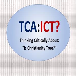 Thinking Critically About: Is Christianity True?