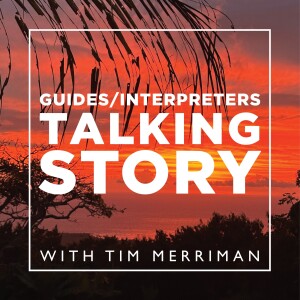 Tim Merriman Talks Story with Guest Host Bill Gwaltney about Tim's 50 Plus Years in Heritage Interpretation