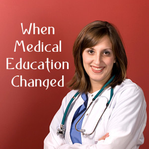 ep 001 When Medical Education Changed