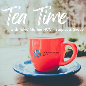 Tea Time with Tokio Marine HCC - Stop Loss Group