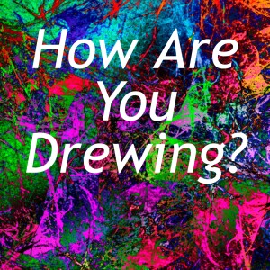 How Are You Drewing?