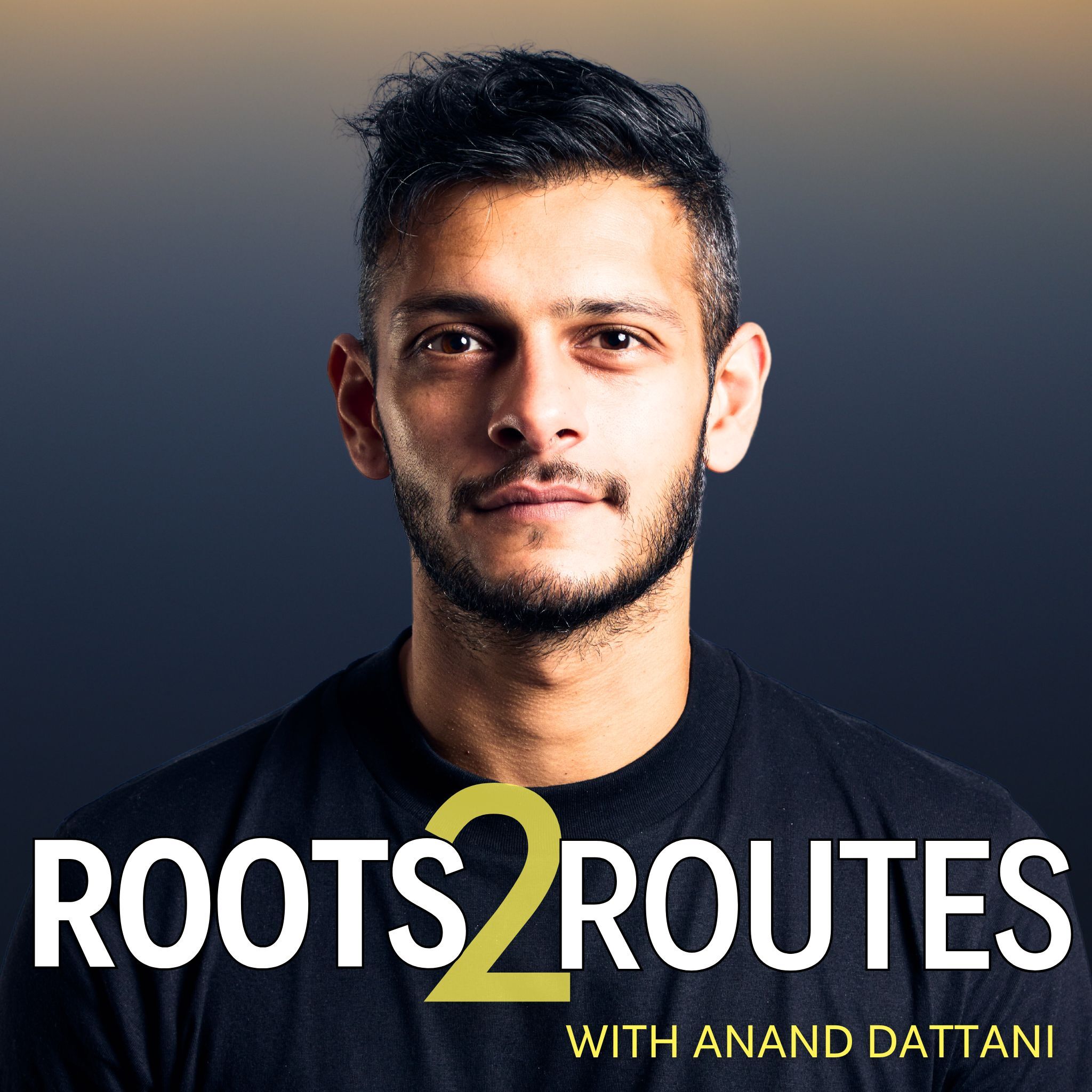 Roots to Routes with Anand Dattani