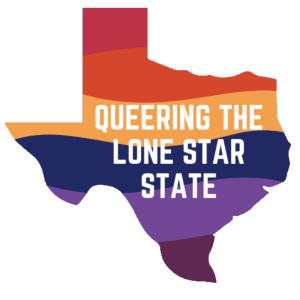 Introducing Queering the Lone Star State