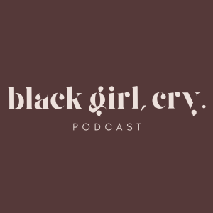 Black Girl, Cry.