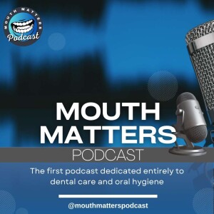 Mouth Matters Podcast