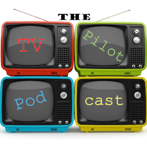 The TV Pilot Podcast