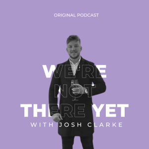 We’re Not There Yet Podcast
