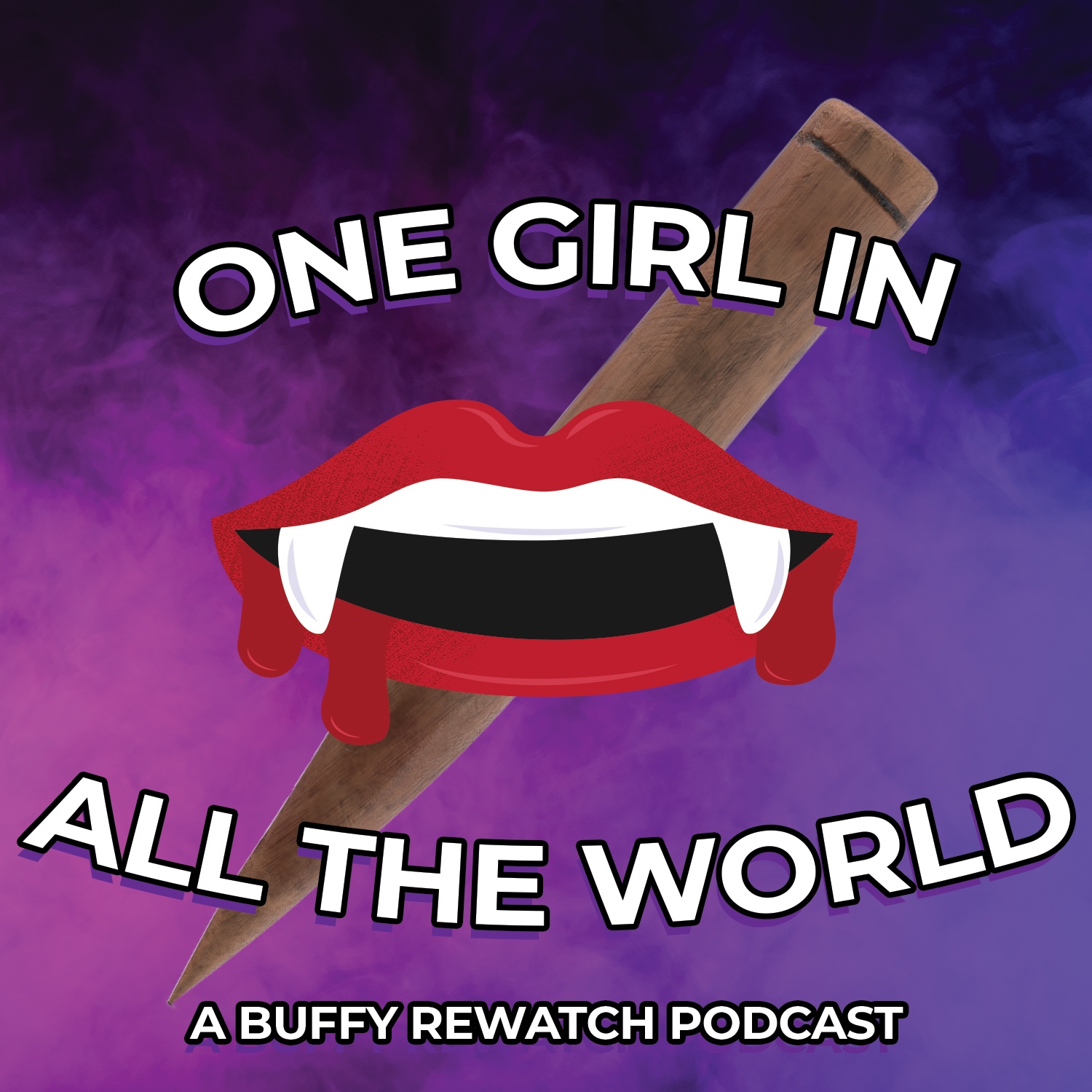 One Girl in All The World: A Buffy Rewatch Podcast