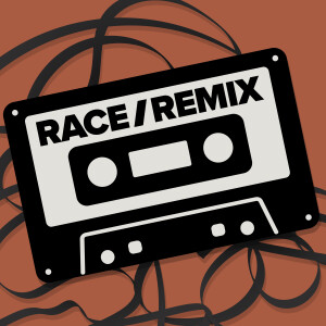 Race/Remix