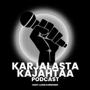 6. jakso I Vieraana: Jussi Markkanen I Karjalasta Kajahtaa -Podcast