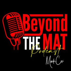 Beyond the Mat with your host Mark Cox