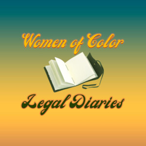 Women of Color: Legal Diaries
