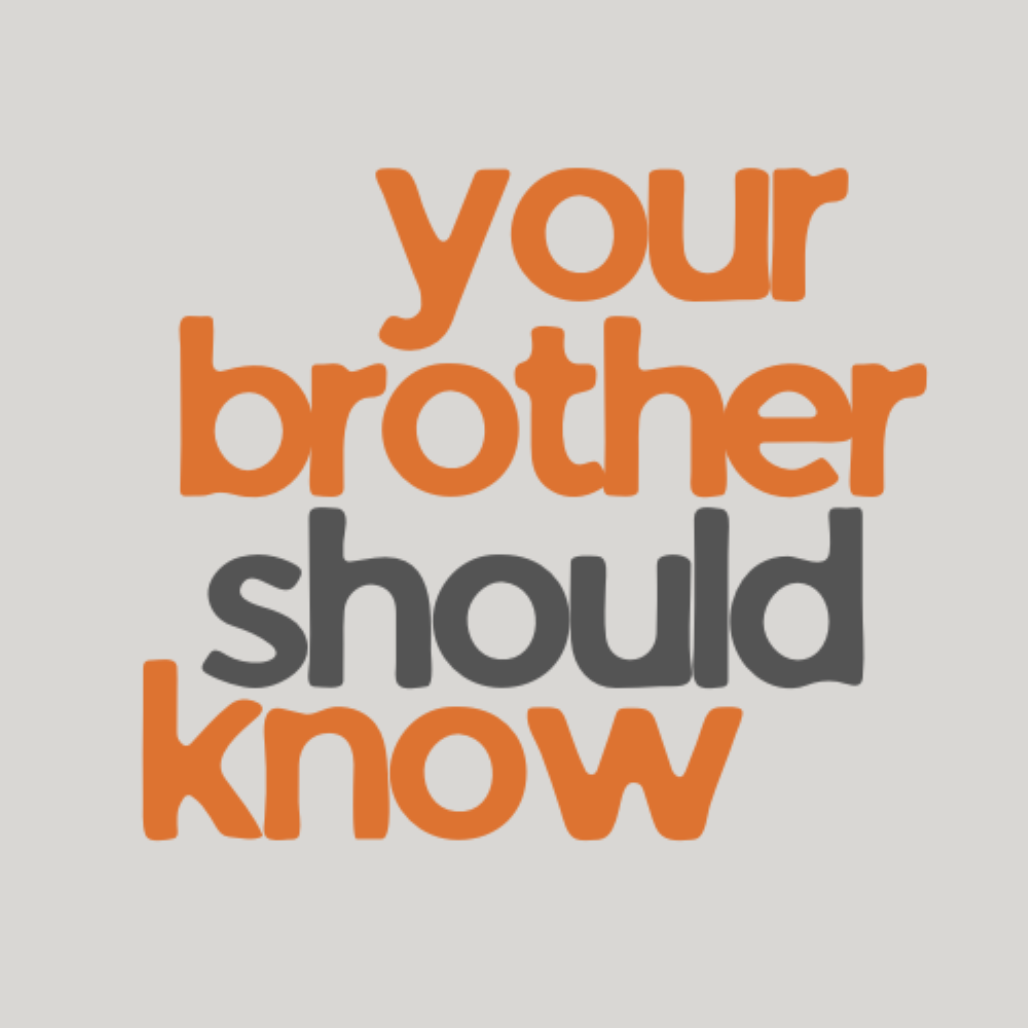 Your Brother Should Know - podcast cover