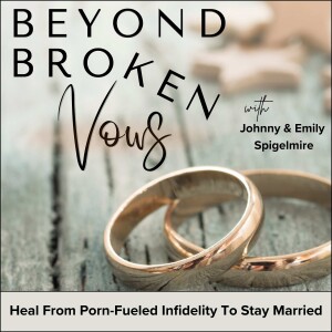04 | Sharing Our Story: From Infidelity and Addiction to Reconciliation and Recovery