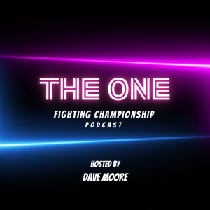 THE ONE 🥊 PODCAST🎧👂Road to UFC: Shanghai DEEP DIVE!!! EP. 005