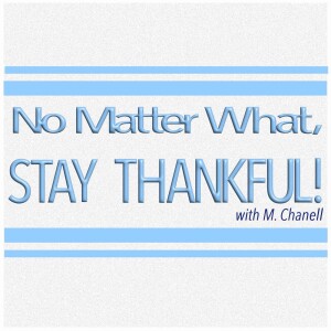 No Matter What, Stay Thankful Podcast