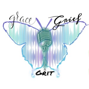 The Grace, Grief and Grit Podcast