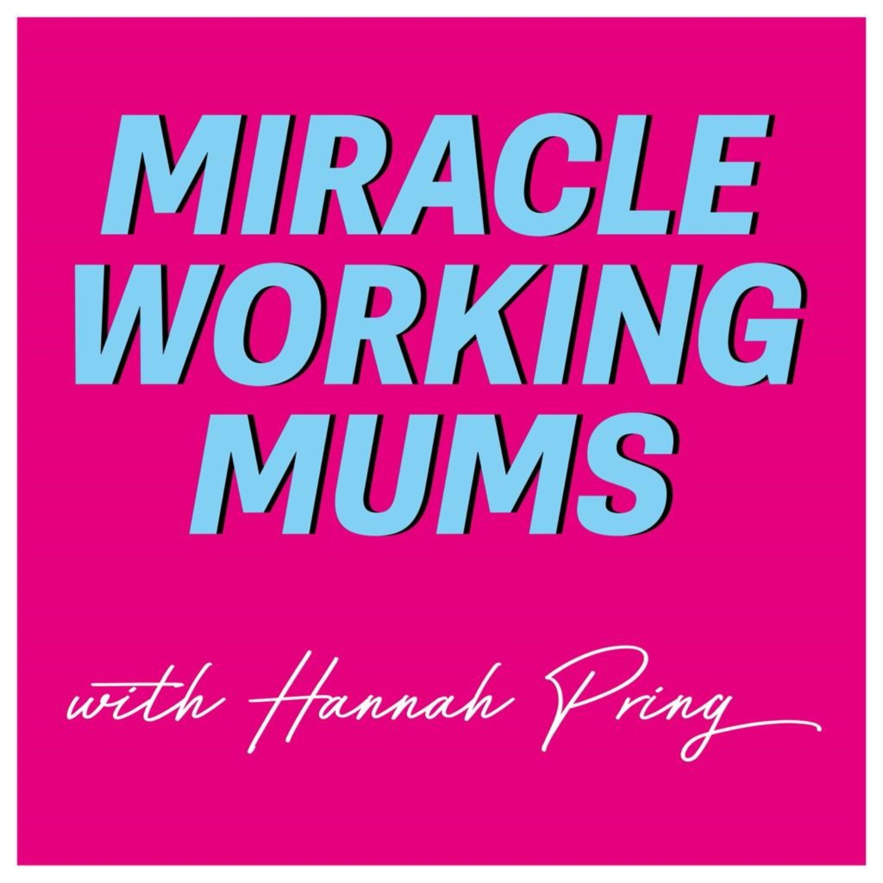 Miracle Working Mums