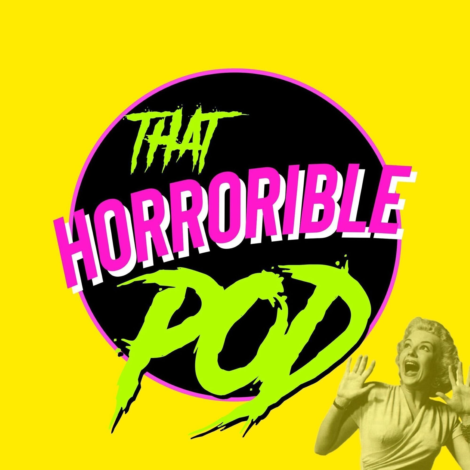 That Horrorible Pod