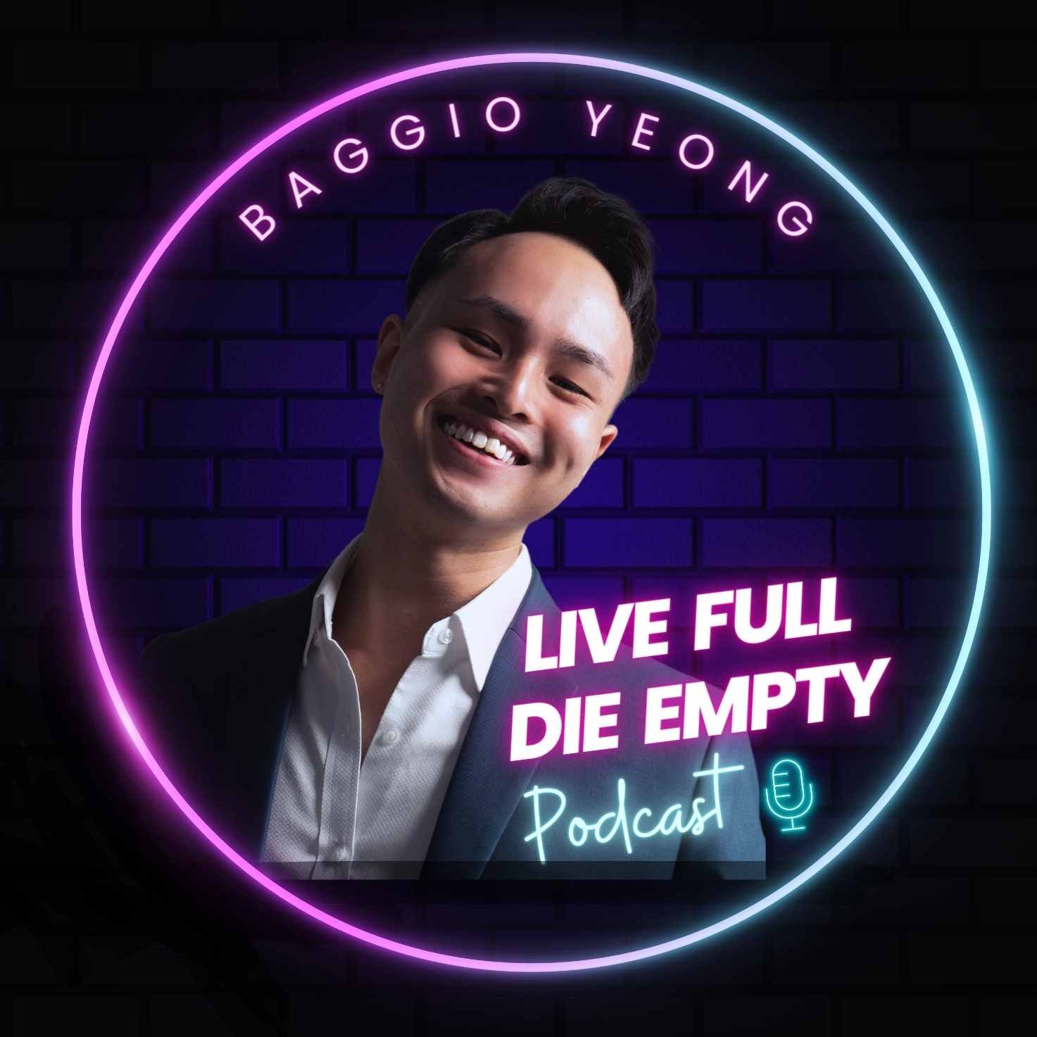 Live Full Die Empty Podcast | Baggio Yeong