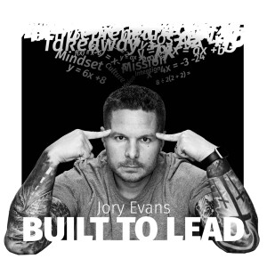 BUILT TO LEAD With Jory Evans: EP1-5 Quantification to Duplication